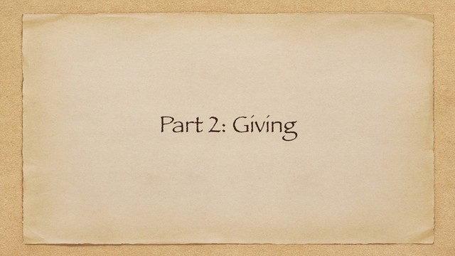 Part 2: Giving
