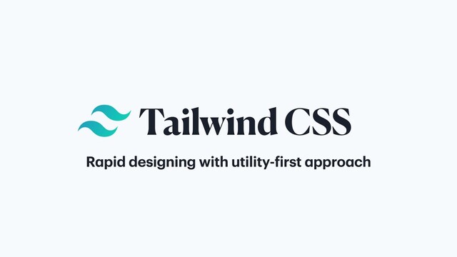 Tailwind CSS
Rapid designing with utility-first approach
