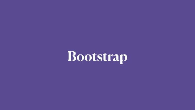 Bootstrap
