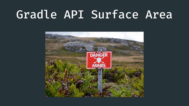 Gradle API Surface Area
