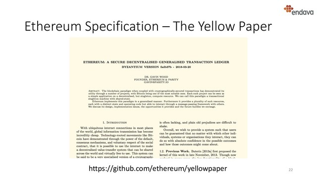 Ethereum Specification – The Yellow Paper
22
https://github.com/ethereum/yellowpaper
