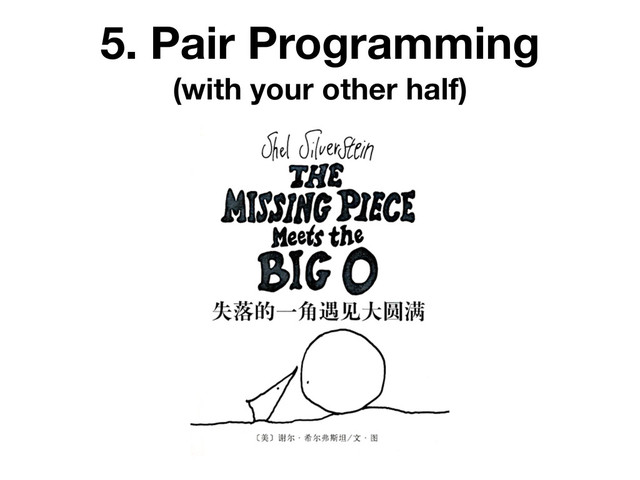 5. Pair Programming
(with your other half)
