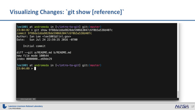 LLNL-PRES-698283
17
Visualizing Changes: `git show [reference]`
