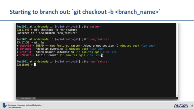 LLNL-PRES-698283
28
Star)ng to branch out: `git checkout -b `
