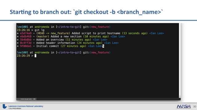 LLNL-PRES-698283
30
Star)ng to branch out: `git checkout -b `
