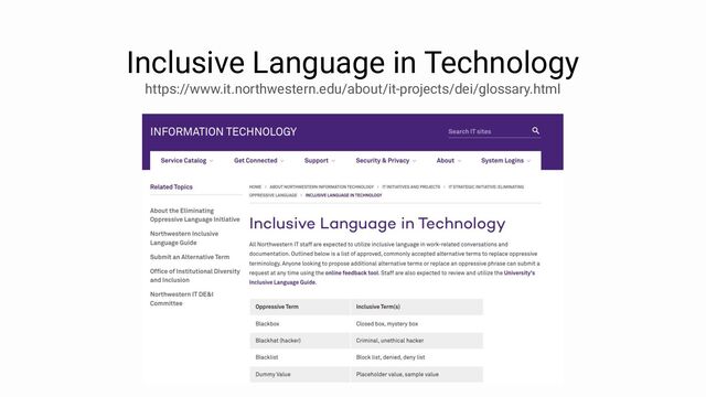 Inclusive Language in Technology
https://www.it.northwestern.edu/about/it-projects/dei/glossary.html
