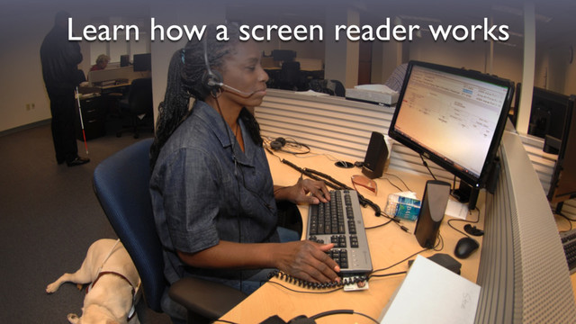 Learn how a screen reader works
