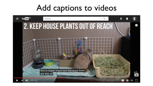 Add captions to videos
