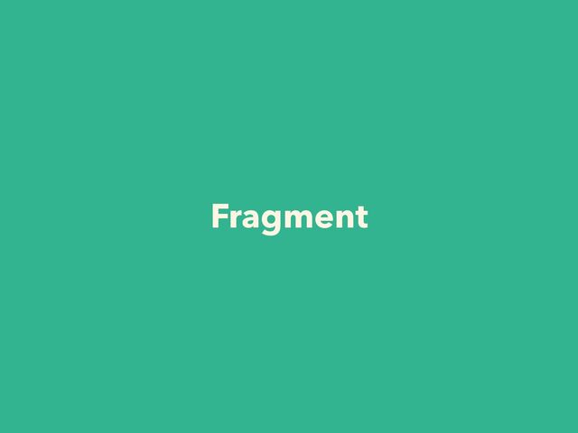 Fragment
