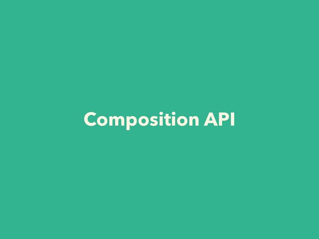 Composition API
