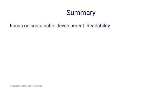 Summary
Focus on sustainable development: Readability
Introduction and Principles > Summary

