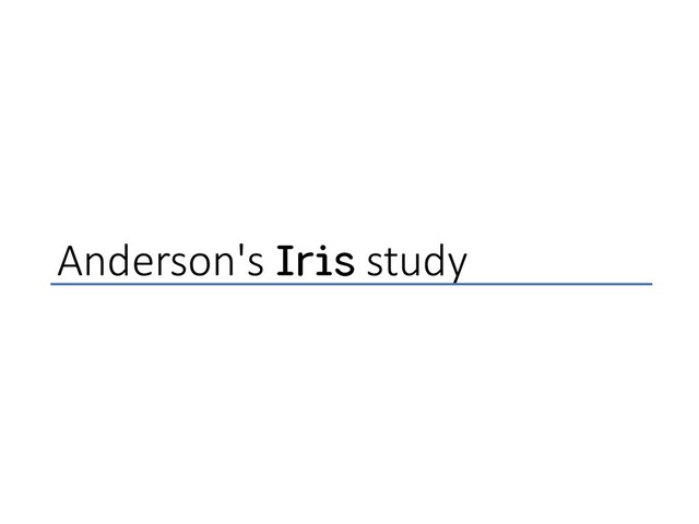 Anderson's Iris study
