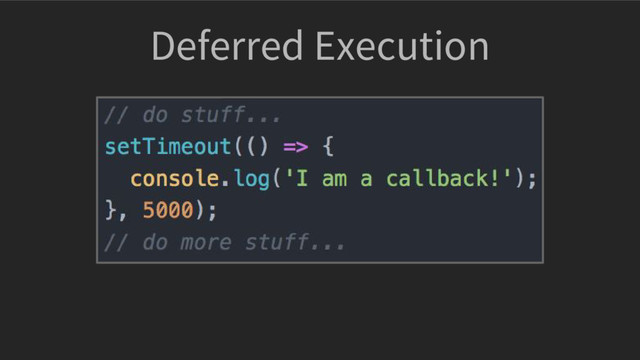 Deferred Execution
