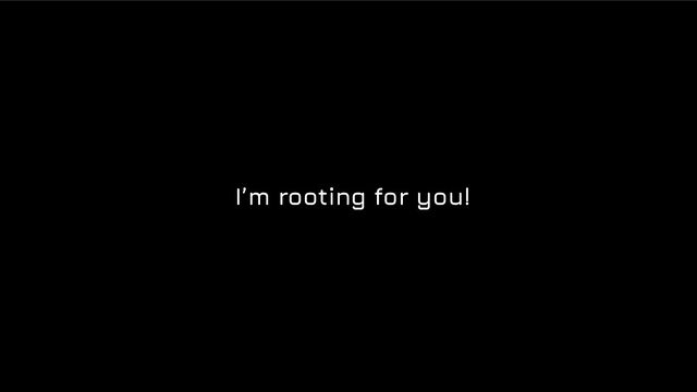 I’m rooting for you!
