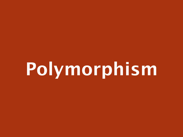 Polymorphism
