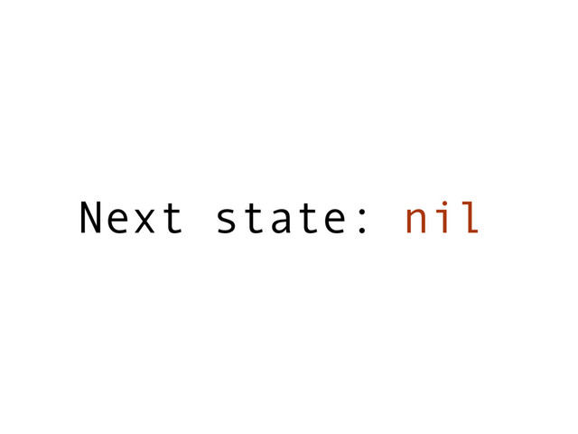 Next state: nil
