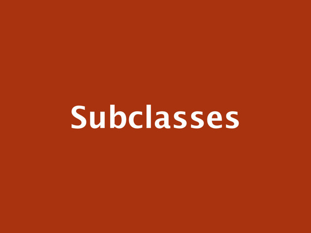 Subclasses
