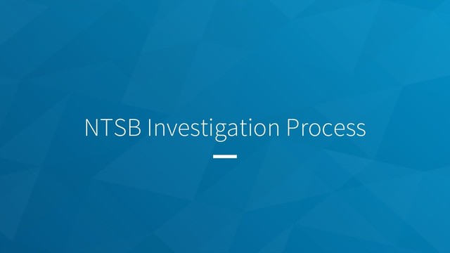 NTSB Investigation Process
