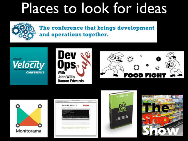 Places to look for ideas
