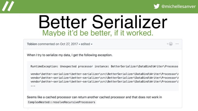 @michellesanver
Better Serializer
Maybe it’d be better, if it worked.
