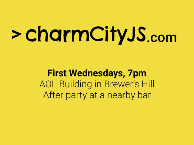 .com
First Wednesdays, 7pm
AOL Building in Brewer’s Hill
After party at a nearby bar

