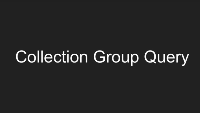 Collection Group Query
