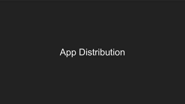 App Distribution
