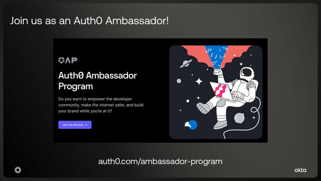 Join us as an Auth0 Ambassador!
auth0.com/ambassador-program
