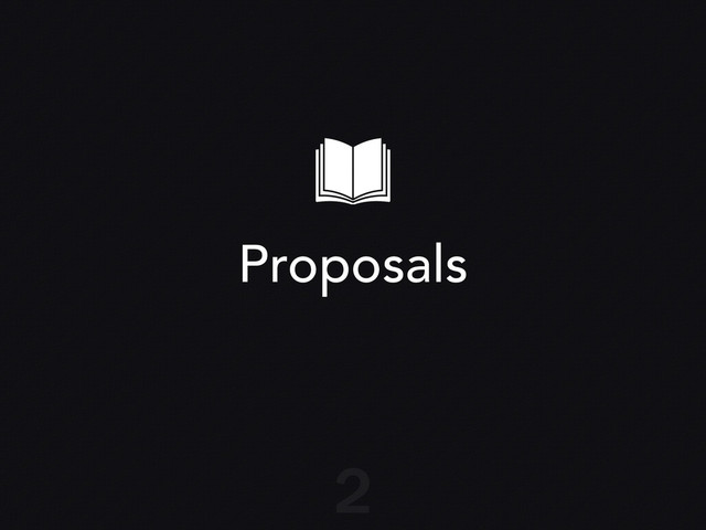 Proposals
2
