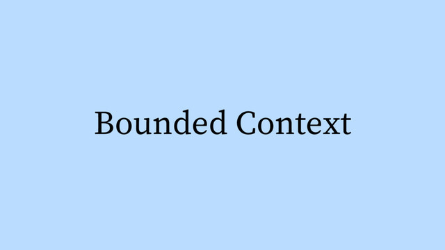 Bounded Context
