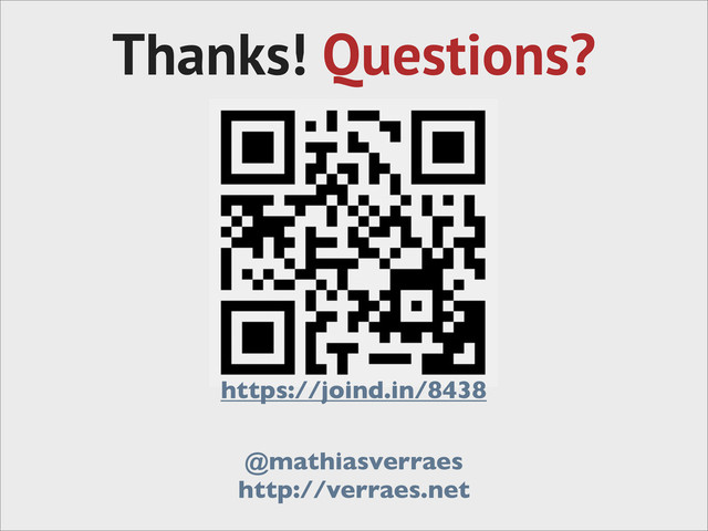Thanks! Questions?
@mathiasverraes
http://verraes.net
https://joind.in/8438
