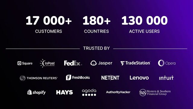 17 000+
CUSTOMERS
180+
COUNTRIES
130 000
ACTIVE USERS
TRUSTED BY
