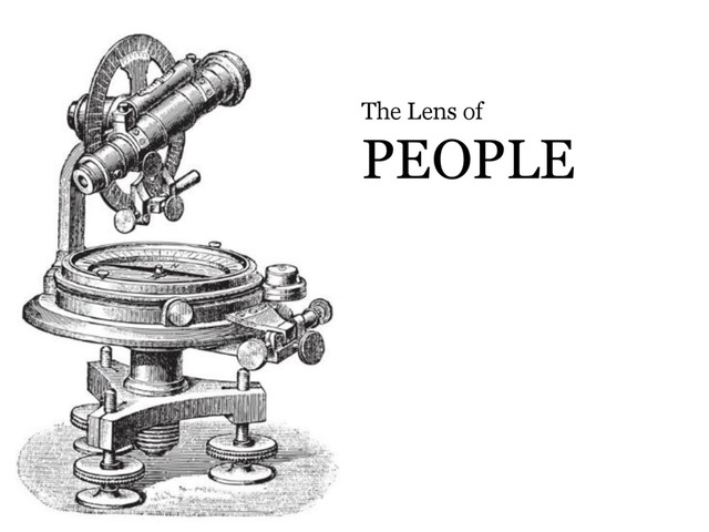 © Microsoft Corporation
The Lens of
PEOPLE
