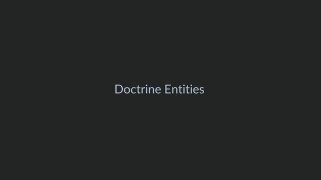 Doctrine Entities
