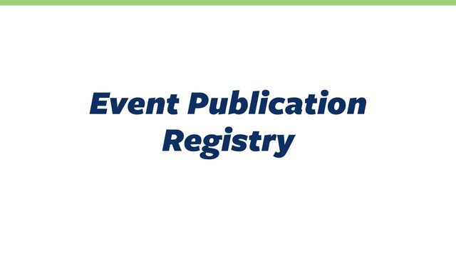 Event Publication
Registry
