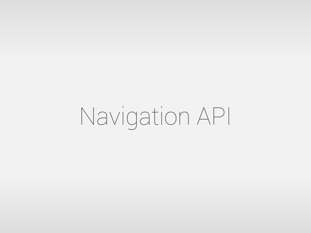 Navigation API
