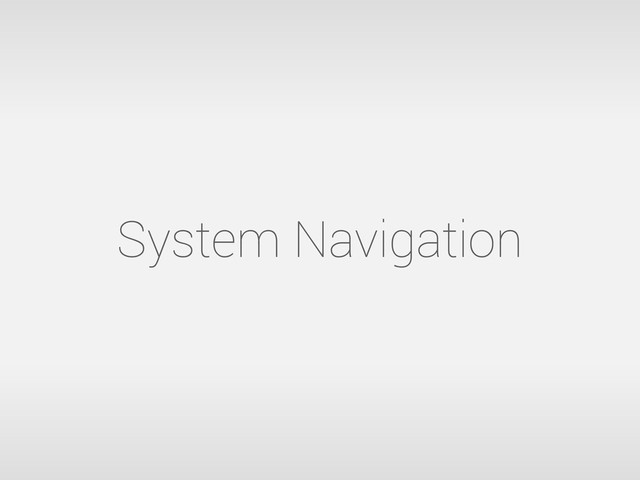 System Navigation
