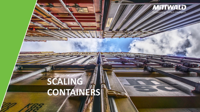 SCALING
CONTAINERS
