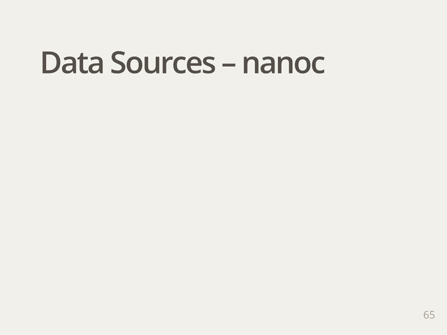 65
Data Sources – nanoc
