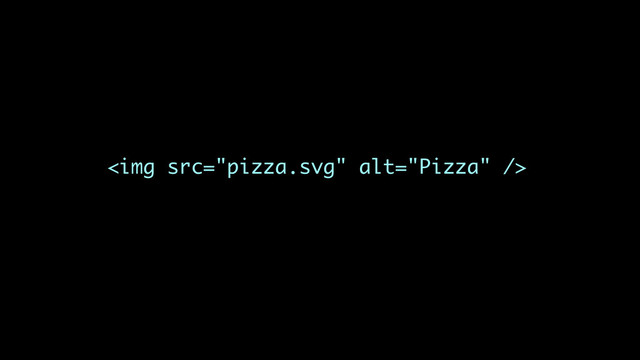 <img src="pizza.svg" alt="Pizza">
