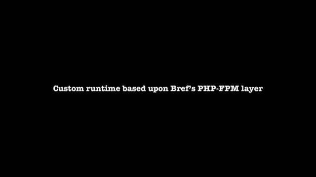 Custom runtime based upon Bref’s PHP-FPM layer
