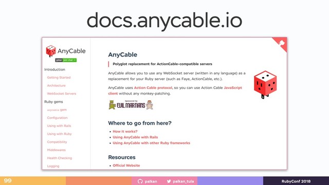 palkan_tula
palkan RubyConf 2018
docs.anycable.io
99
