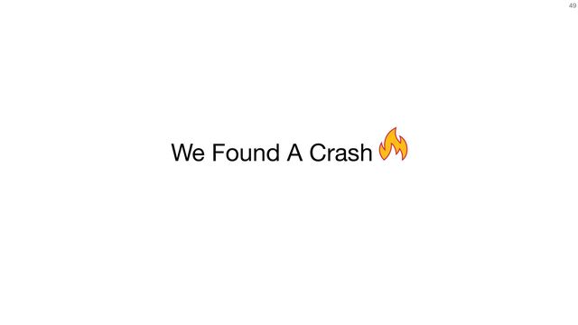 49
We Found A Crash
