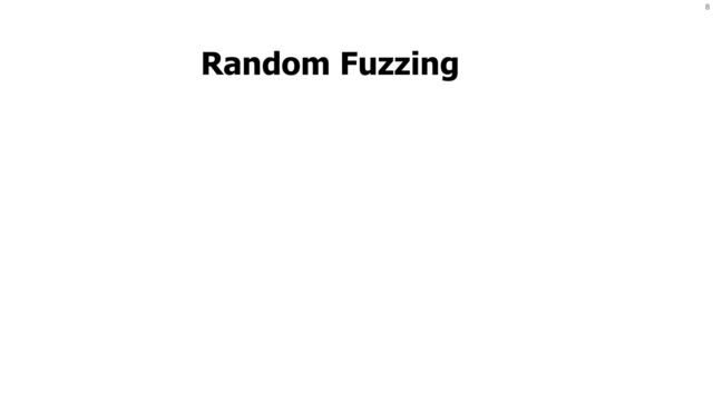 8
Random Fuzzing
Program
