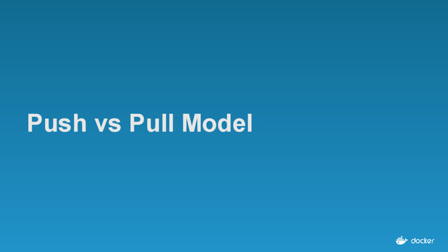 Push vs Pull Model
