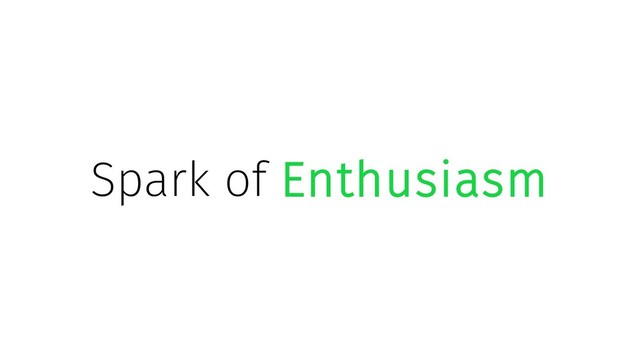 Spark of Enthusiasm

