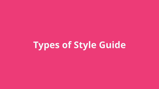 Types of Style Guide
