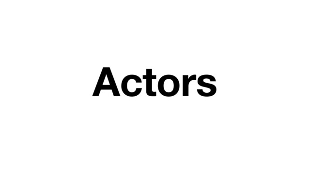 Actors
