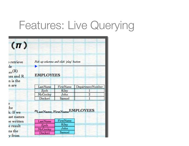 Features: Live Querying
