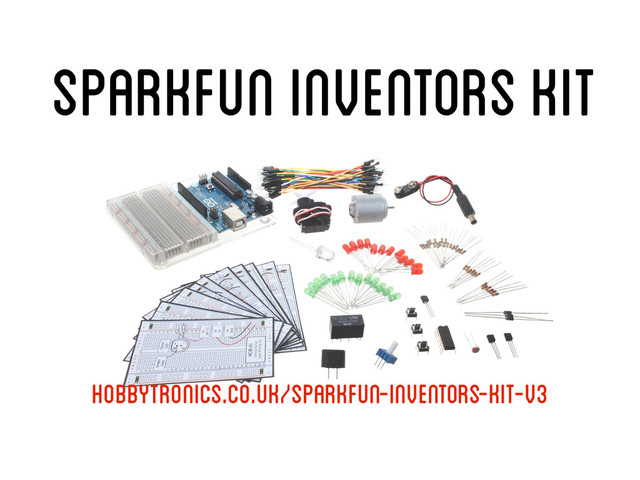 Sparkfun Inventors Kit
hobbytronics.co.uk/sparkfun-inventors-kit-v3
